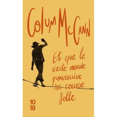 Et Que Le Vaste Monde Poursuive Sa Course Folle