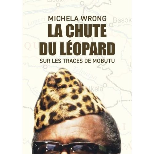 La Chute Du Léopard - Sur Les Traces De Mobutu