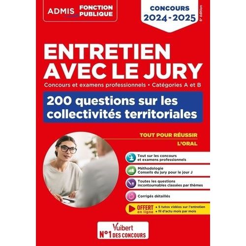 Entretien Avec Le Jury, 200 Questions Sur Les Collectivités Territoriales - Concours Et Examens Professionnels Catégories A Et B