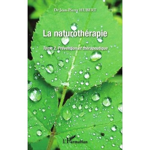 La Naturothérapie - Tome 2, Prévention Et Thérapeutique