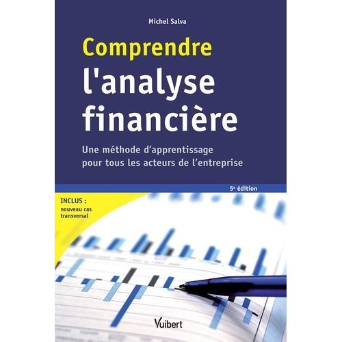 Comprendre L'analyse Financière - Une Méthode D'apprentissage Pour Tous Les Acteurs De L'entreprise