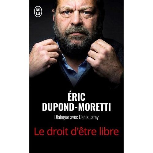 Le Droit D'être Libre - Dialogue Avec Denis Lafay