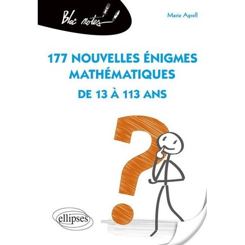 177 Nouvelles Énigmes Mathématiques De 13 À 113 Ans