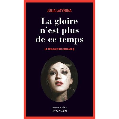 La Trilogie Du Caucase - Tome 3 - La Gloire N'est Plus De Ce Temps