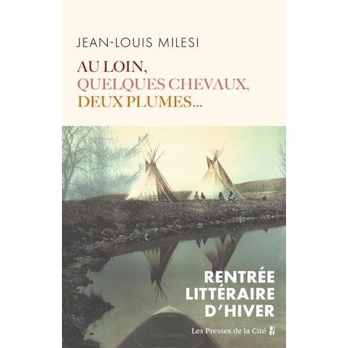 Au Loin, Quelques Chevaux, Deux Plumes