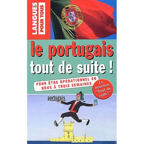 Le Portugais Tout De Suite !