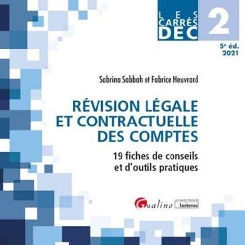 Révision Légale Et Contractuelle Des Comptes Dec 2 - 19 Fiches De Conseils Et D'outils Pratiques