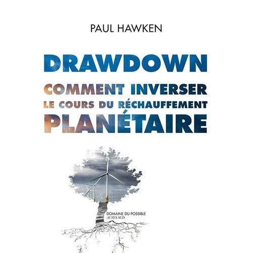 Drawdown - Comment Inverser Le Cours Du Réchauffement Planétaire