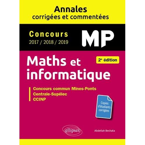 Maths Et Informatique Mp - Concours Commun 2017/2018/2019 Mines-Ponts, Centrale-Supélec, Ccinp