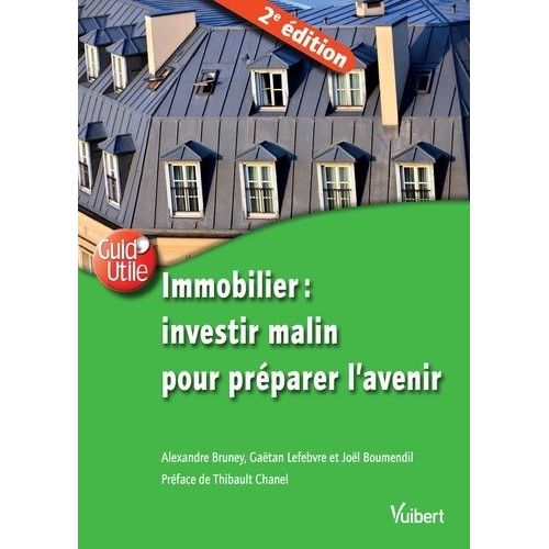 Immobilier - Investir Malin Pour Préparer L'avenir