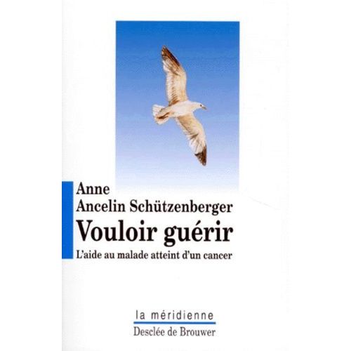 Vouloir Guérir - L'aide Au Malade Atteint D'un Cancer