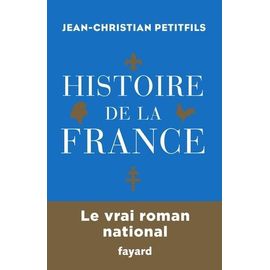 Histoire De La France - Le Vrai Roman National