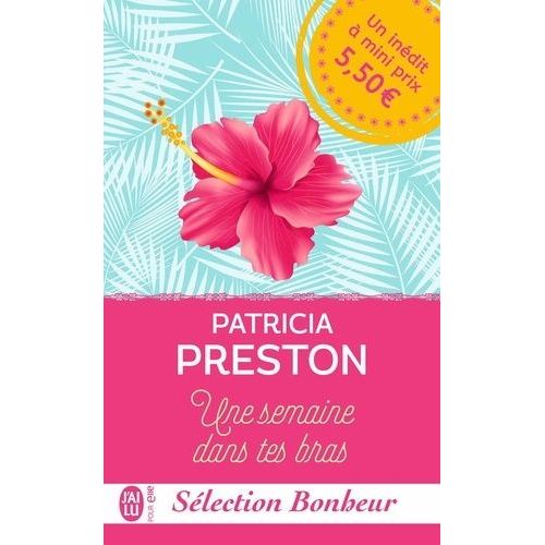 Sélection Bonheur - Une Semaine Dans Tes Bras