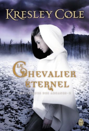 Chroniques Des Arcanes - Tome 2 - Le Chevalier Éternel