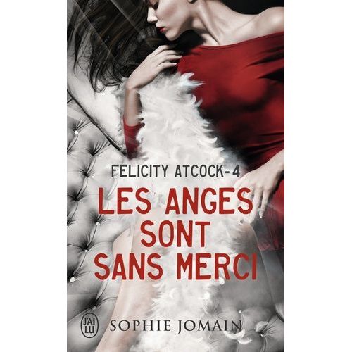 Felicity Atcock - Tome 4 - Les Anges Sont Sans Merci
