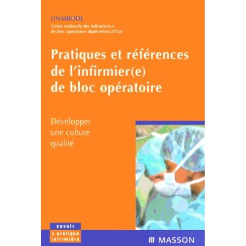 Pratiques Et Références De L'infirmier(E) De Bloc Opératoire - Développer Une Culture Qualité