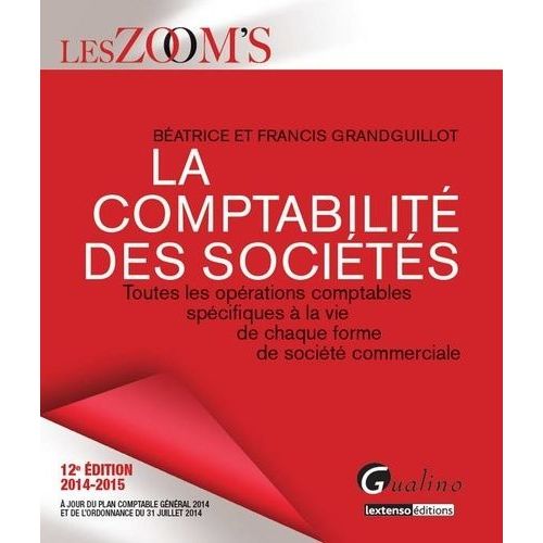 La Comptabilite Des Sociétés - Toutes Les Opérations Comptables Spécifiques À La Vie De Chaque Forme De Société Commerciale