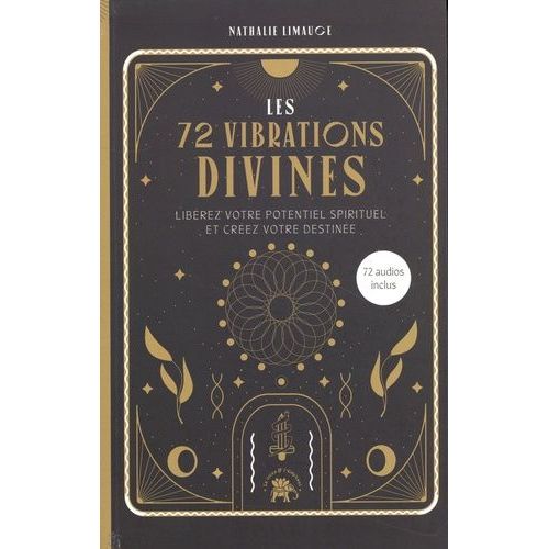 Les 72 Vibrations Divines - Libérez Votre Potentiel Spirituel Et Créez Votre Destinée