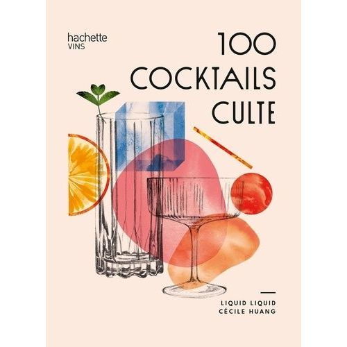100 Cocktails Culte