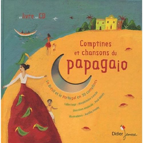 Comptines Et Chansons Du Papagaio - Le Brésil Et Le Portugal En 30 Comptines (1 Cd Audio)