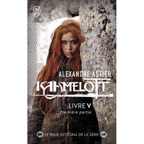 Kaamelott - Tome 5 - Première Partie