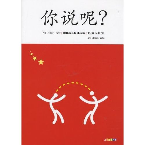 Chinois A1/A2 Du Cecrl Ni Shuo Ne? Méthode De Chinois (1 Cd Audio Mp3)