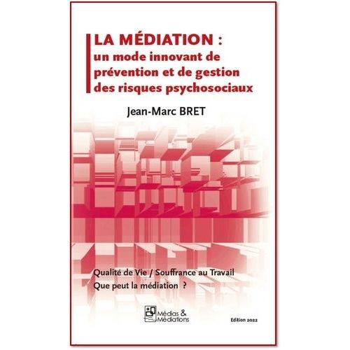 La Médiation : Un Mode Innovant De Prévention Et De Gestion Des Risques Psychosociaux