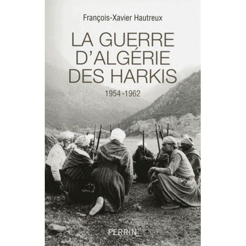 La Guerre D'algérie Des Harkis (1954-1962)
