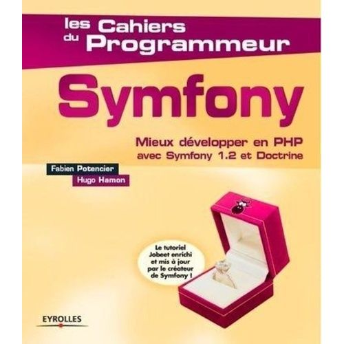 Symfony - Mieux Développer En Php Avec Symfony 1.2 Et Doctrine