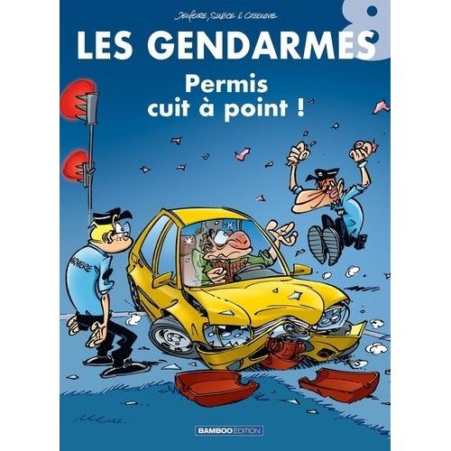 Les Gendarmes - Tome 8 - Permis Cuit À Point !