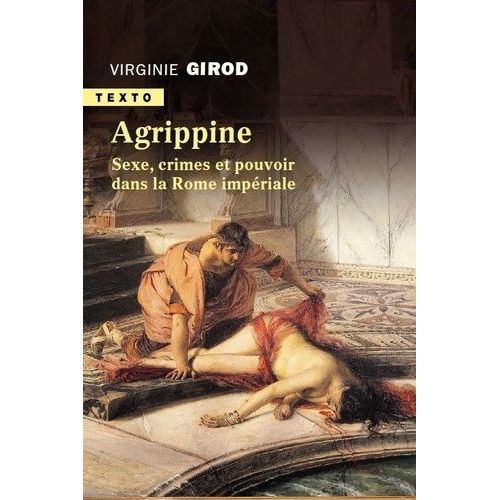 Agrippine - Sexe, Crimes Et Pouvoir Dans La Rome Impériale