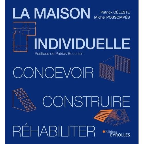 La Maison Individuelle - Concevoir, Construire, Réhabiliter