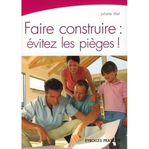 Faire Construire : Évitez Les Pièges !