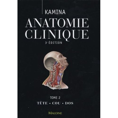 Anatomie Clinique - Tome 2, Tête, Cou, Dos