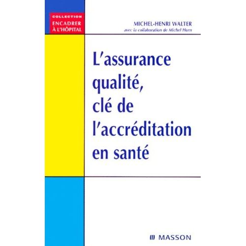 L'assurance Qualite, Cle De L'accreditation En Sante