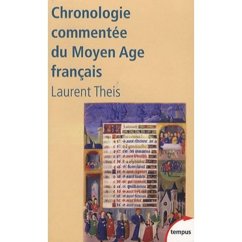 Chronologie Commentée Du Moyen Age Français - De Clovis À Louis Xi (486-1483)