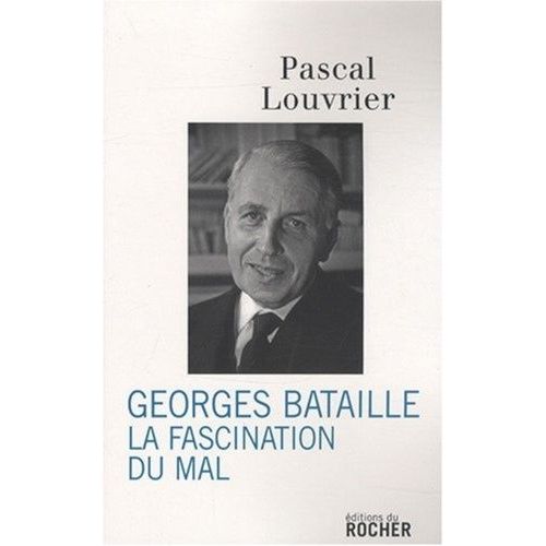 Georges Bataille - La Fascination Du Mal
