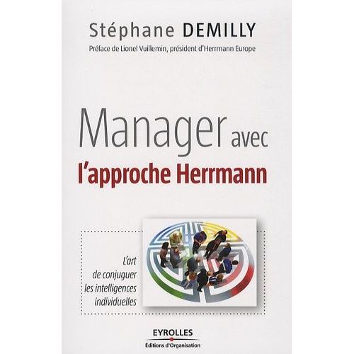 Manager Avec L'approche Herrmann - L'art De Conjuguer Les Intelligences Individuelles