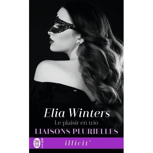Liaisons Plurielles - Tome 2 - Le Plaisir En Trio