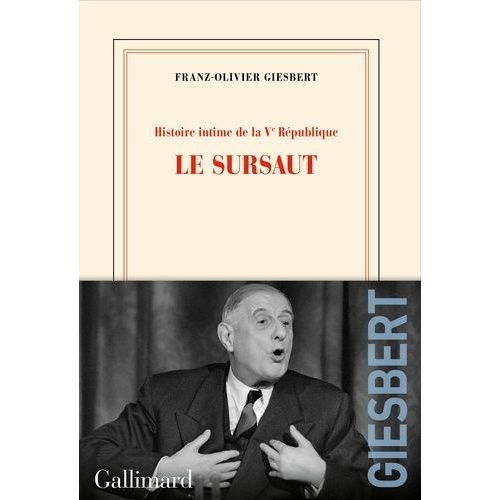Histoire Intime De La Ve République - Tome 1, Le Sursaut