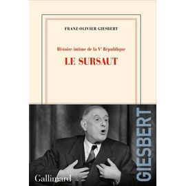 Histoire Intime De La Ve République - Tome 1, Le Sursaut