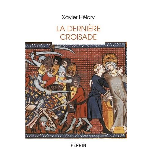 La Dernière Croisade - Saint Louis À Tunis (1270)