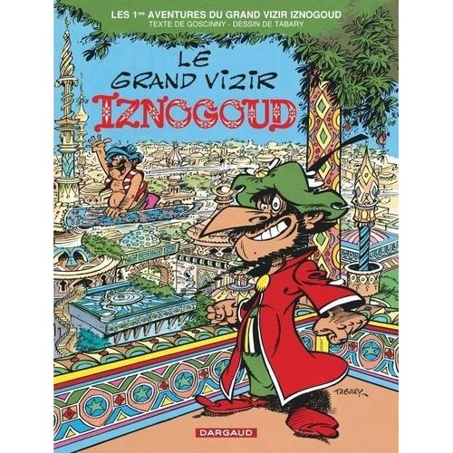 Iznogoud Tome 1 : Le Grand Vizir Iznogoud