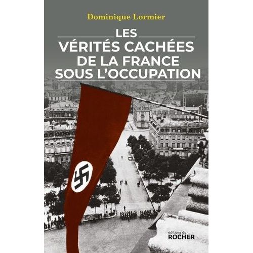 Les Vérités Cachées De La France Sous L'occupation