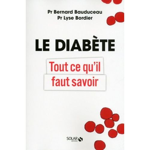 Le Diabète - Tout Ce Qu'il Faut Savoir