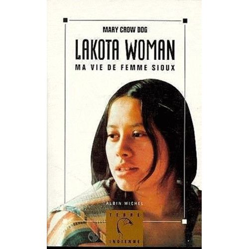 Lakota Woman - Ma Vie De Femme Sioux