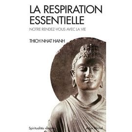 La Respiration Essentielle - Notre Rendez-Vous Avec La Vie