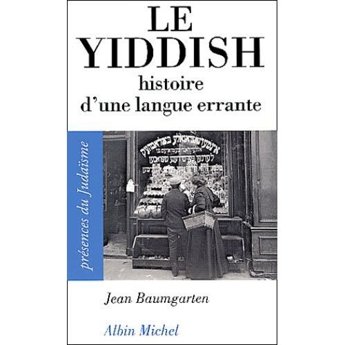 Le Yiddish - Histoire D'une Langue Errante