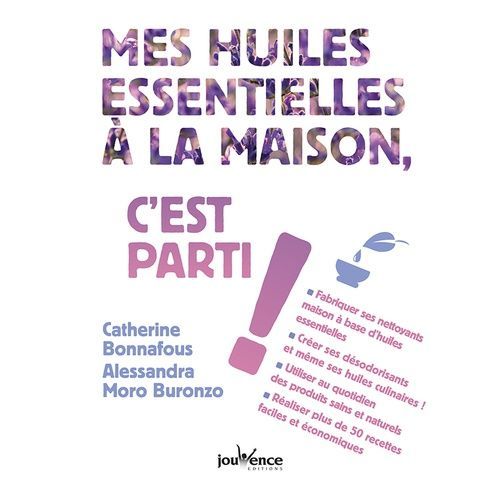 Mes Huiles Essentielles À La Maison, C'est Parti !