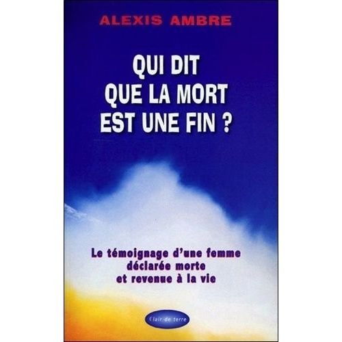 Qui Dit Que La Mort Est Une Fin ?